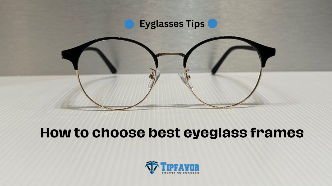 How to choose the best eyeglass frames in Bangladesh